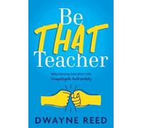 Dwayne Reed Be THAT teacher (Tascabile)
