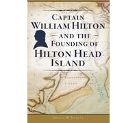 Dwayne W. Picke Captain William Hilton and the Founding of Hilton He (Tascabile)