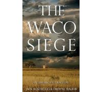 Dwayne Walker Jack Rosewood The Waco Siege (Tascabile)