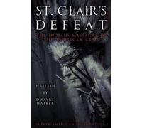 Dwayne Walker St. Clair's Defeat (Tascabile)