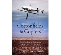 Dwayne Williams Cottonfields to Copters (Copertina rigida)