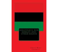 Dwayne Wong (Omowale) Malcolm X, Bob Marley, and other Essays (Tascabile)