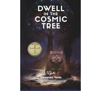 Dwell in the Cosmic Tree