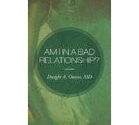 Dwight A Owens Am I in a Bad Relationship? (Tascabile)
