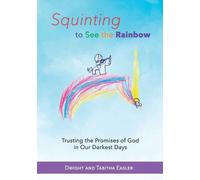 Dwight and Tabitha Easler Squinting to See the Rainbow (Tascabile)