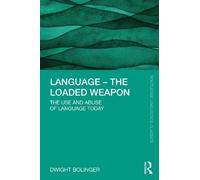 Dwight Bolinger Language - The Loaded Weapon (Tascabile)