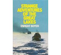 Dwight Boyer Strange Adventures of the Great Lakes (Tascabile)