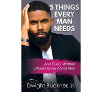 Dwight Buckner 5 Things Every Man Needs (Tascabile)