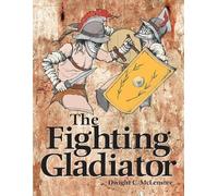 Dwight C McLemore Fighting Gladiator (Tascabile)