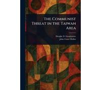 Dwight D (Dwight David) Eisenhower John The Communist Threat in th (Tascabile)