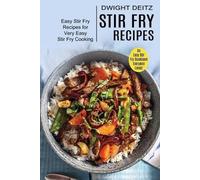 Dwight Deitz Stir Fry Recipes (Tascabile)