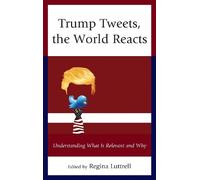 Dwight DeWerth-Palllmeyer Trump Tweets, the World Reacts (Tascabile)