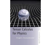Dwight E. Neuenschwander Tensor Calculus for Physics (Tascabile)