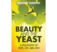Dwight Furrow Beauty and the Yeast (Tascabile)