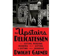 Dwight Garner The Upstairs Delicatessen (Copertina rigida)