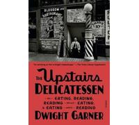 Dwight Garner The Upstairs Delicatessen (Tascabile)