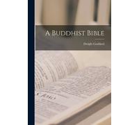 Dwight Goddard A Buddhist Bible (Tascabile)