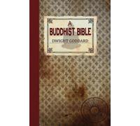 Dwight Goddard A Buddhist Bible (Tascabile)