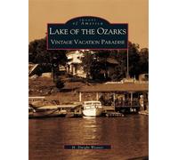 Dwight H Weaver H Dwight Weaver Lake of the Ozarks (Copertina rigida)