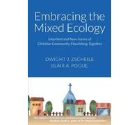 Dwight J. Zscheile Blair A Pogue Embracing the Mixed Ecology (Tascabile)