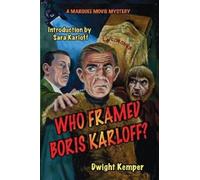Dwight Kemper Who Framed Boris Karloff? (Tascabile)