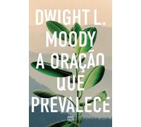 Dwight L Moody A oração que prevalece (Tascabile)