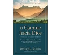 Dwight L Moody El Camino hacia Dios (Tascabile)