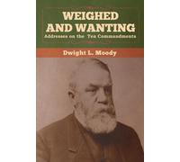Dwight L Moody Weighed and Wanting (Tascabile)