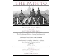 Dwight Longenec The Path to Rome Modern Journeys to the Catholic Chu (Tascabile)