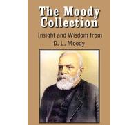 Dwight Lyman Mo The Moody Collection, Insight and Wisdom from D. L. (Tascabile)