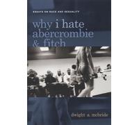 Dwight McBride Why I Hate Abercrombie & Fitch (Copertina rigida) Sexual Cultures