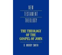 Dwight Moody Smith The Theology of the Gospel of John (Tascabile)