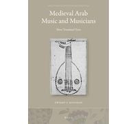 Dwight Reynolds Medieval Arab Music and Musicians (Copertina rigida)