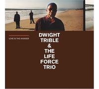 Dwight Trible & Life Force Trio - Love is The Answer