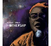 DWIGHT TRIBLE - Mothership