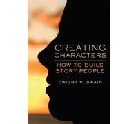 Dwight V. Swain Creating Characters (Tascabile)