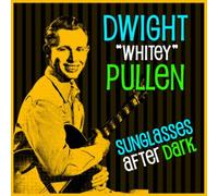 Dwight Whitey Pullen Sunglasses After Dark (Vinyl LP) 12" Album
