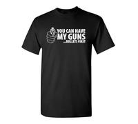 dx45EETY You Can Have My Bullets First Humor Design Best Gift Idea Tee T-Shirt S-3XL