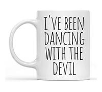 Dxcvbrds Divertente tazza da caffè o tè con scritta in inglese "I 've Been Dancing with The Devil Coffee", 325 ml, colore bianco, RCTT9824