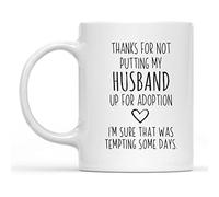 Dxcvbrds Tazza con scritta in lingua inglese "Thank for Not Putting My Husband Up for Adoption", tazza divertente per la festa della mamma, regalo per la mamma, tazza Mil, 325 ml (bianco)