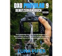 DxO PhotoLab 9 Benutzerhandbuch 2026