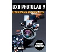 DxO PhotoLab 9 Gebruikershandleiding 2026