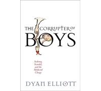 Dyan Elliott The Corrupter of Boys (Copertina rigida) Middle Ages Series