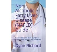 Dyan Richard Non Alcoholic Fatty Liver Disease (NAFLD) Guide (Tascabile)