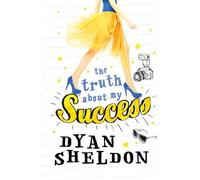 Dyan Sheldon The Truth About My Success (Copertina rigida)