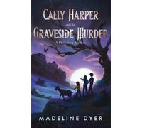 Dyer, Madeline Cally Harper And The Graveside Murder Book NUOVO