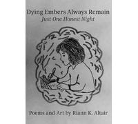 Dying Embers Always Remain: Just One Honest Night