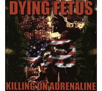 DYING FETUS - KILLING ON ADRENALINE - CD - K72z