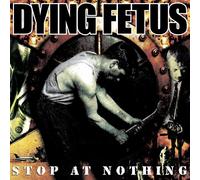 Dying Fetus Stop at Nothing (Vinyl LP) 12" Album