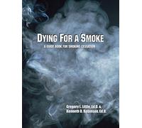 Dying For A Smoke: A Guidebook for Smoking Cessation